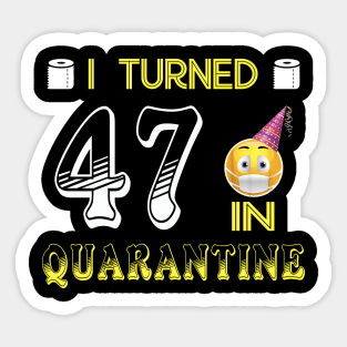 I Turned 47 in quarantine Funny face mask Toilet paper Sticker